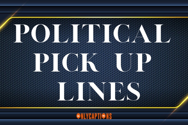 Political Pick Up Lines (2023)