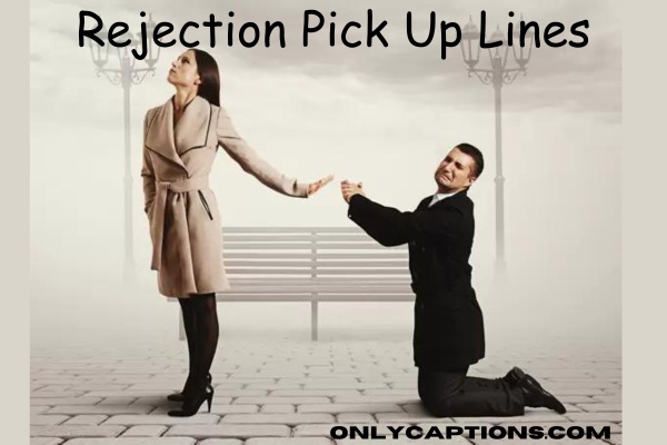 Rejection Pick Up Lines (2023)