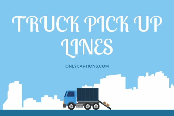 Truck Pick Up Lines (2023)