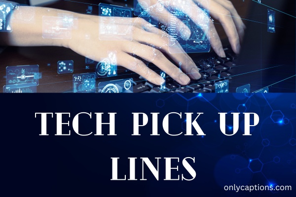 Tech Pick Up Lines (2023)