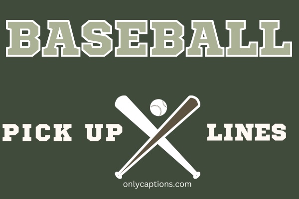 Baseball Pick Up Lines (2023)