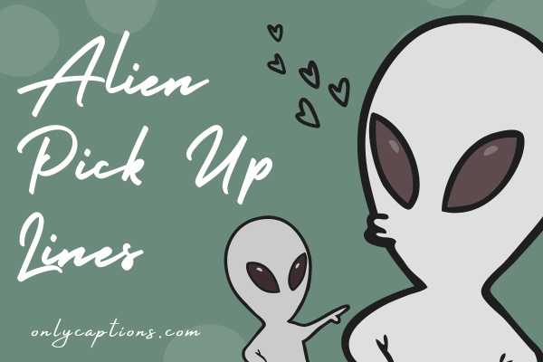 Alien Pick Up Lines (2023)
