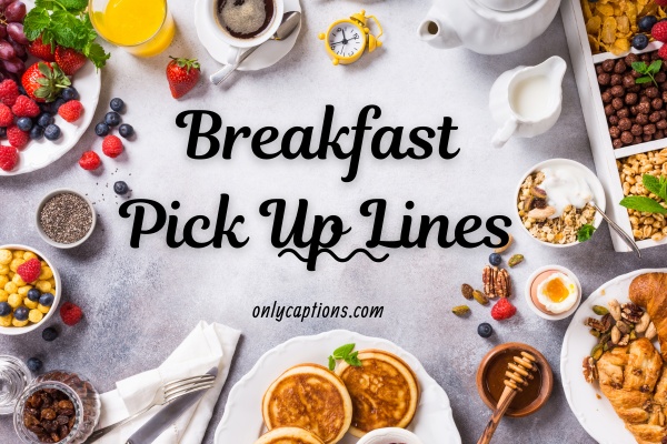 Breakfast Pick Up Lines (2023)
