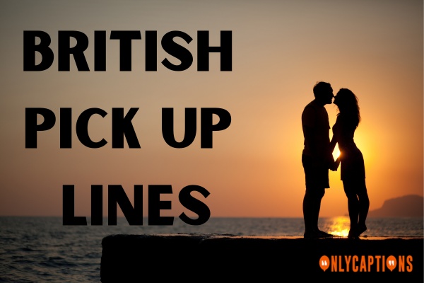 British Pick Up Lines (2024)