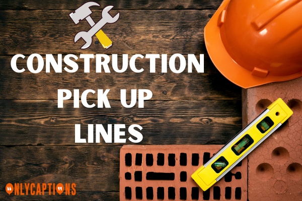 Construction Pick Up Lines (2023)