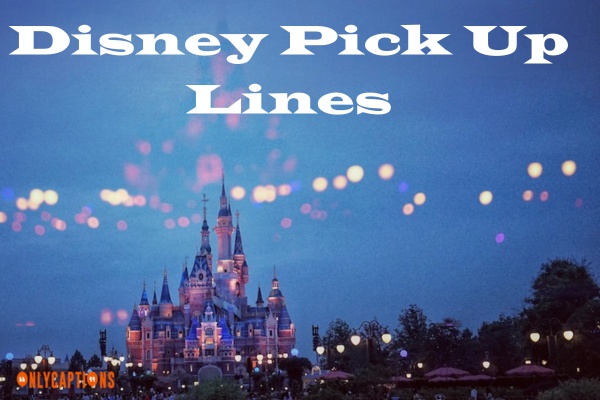 Disney Pick Up Lines (2023)