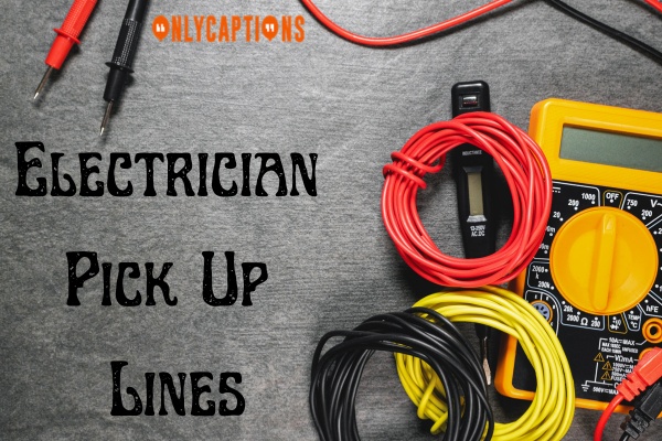 Electrician Pick Up Lines (2023)