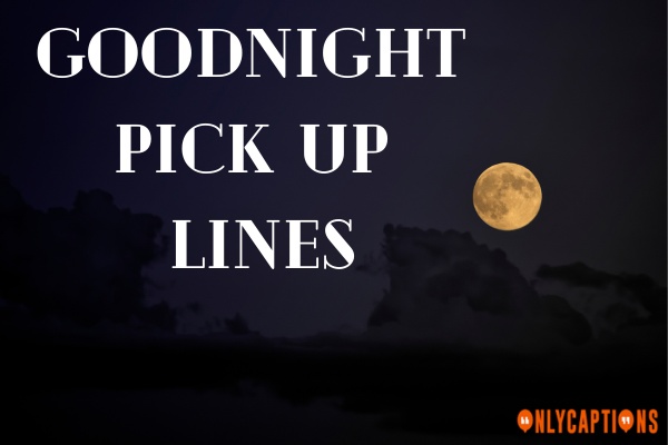 Goodnight Pick Up Lines (2023)