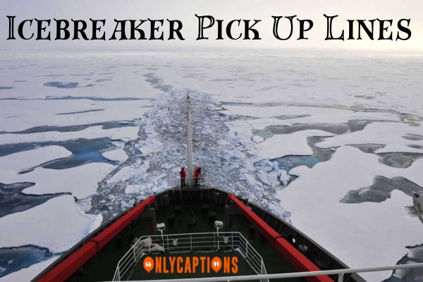 Icebreaker Pick Up Lines (2023)