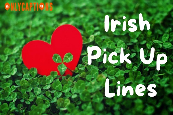 Irish Pick Up Lines (2023)