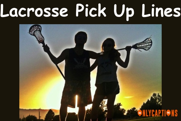 Lacrosse Pick Up Lines-OnlyCaptions