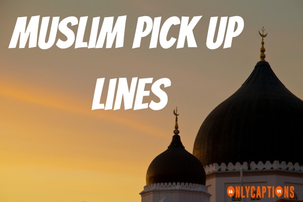 Muslim Pick Up Lines (2023)