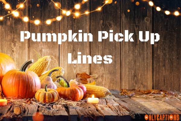 Pumpkin Pick Up Lines-OnlyCaptions