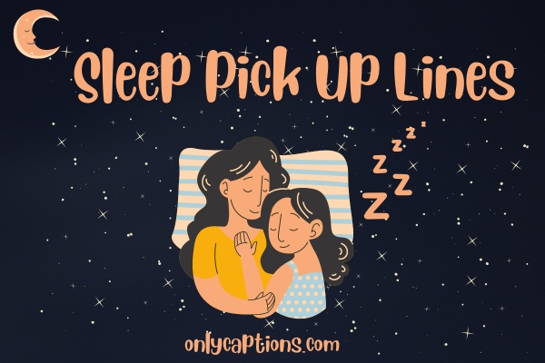 Sleep Pick Up Lines (2023)