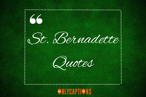 St. Bernadette Quotes (2024)