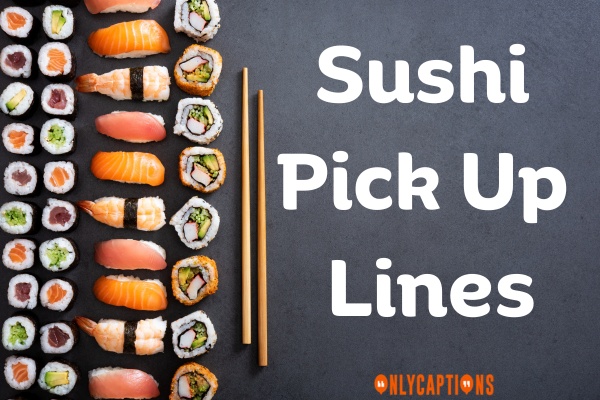Sushi Pick Up Lines (2023)