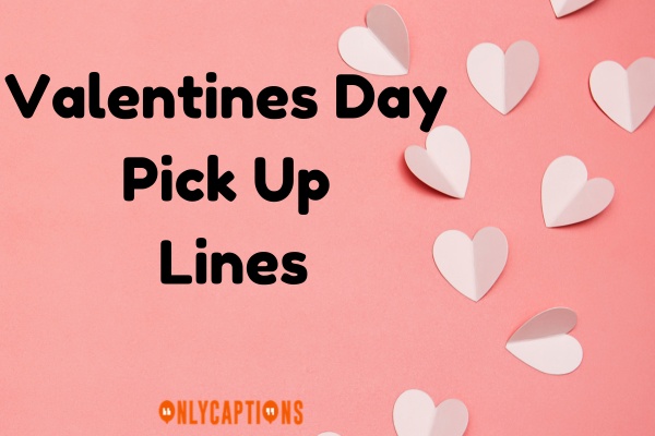 Valentines Day Pick Up Lines-OnlyCaptions
