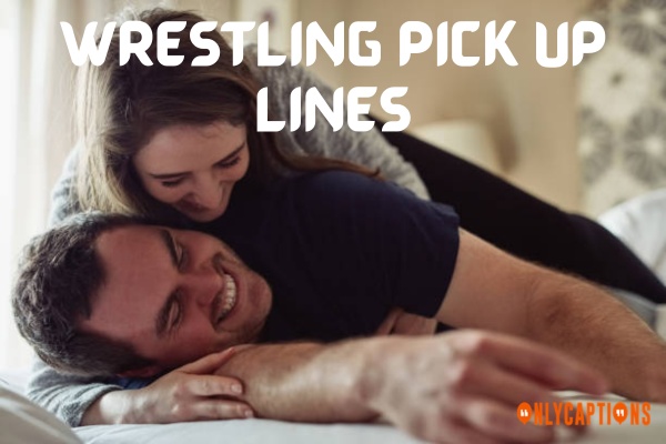 Wrestling Pick Up Lines (2023)