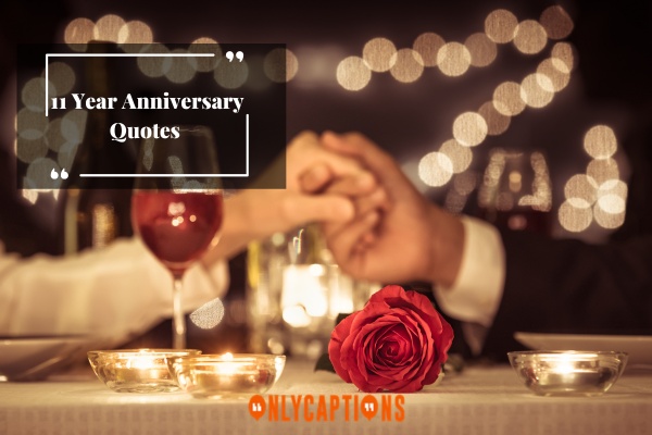 280+ 11 Year Anniversary Quotes [Seal Your Love 2024-Style]