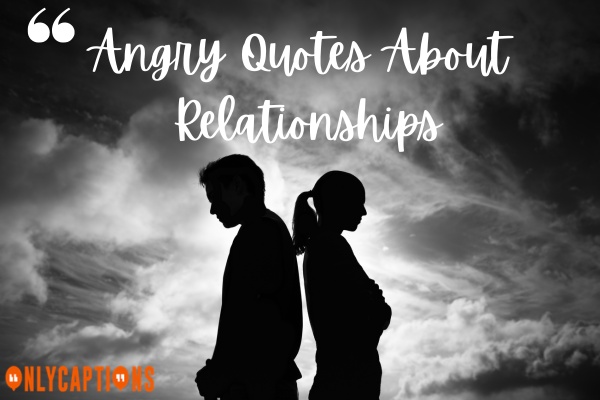 Angry Quotes About Relationships (2023)