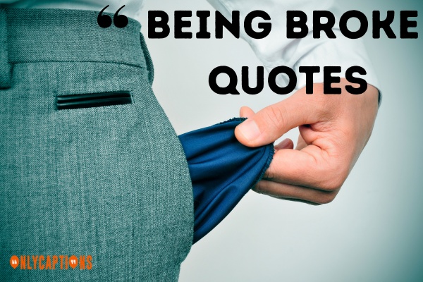 Being Broke Quotes 1-OnlyCaptions