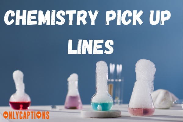 Chemistry Pick Up Lines (2024)
