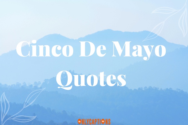 Cinco De Mayo Quotes-OnlyCaptions