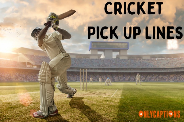 820+ Cricket Pick Up Lines (2024) Hit a Century in Love