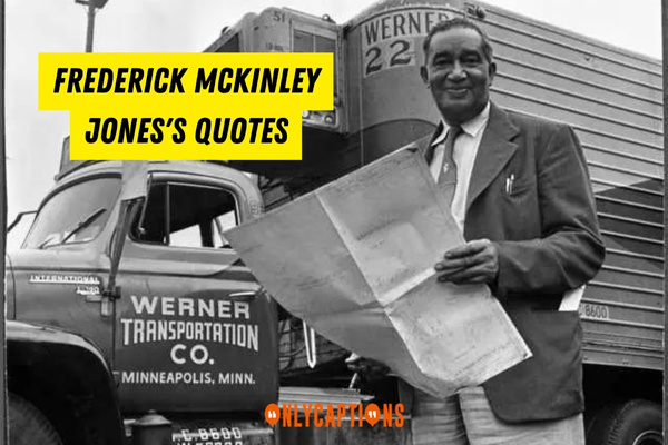 Frederick Mckinley Jones's Quotes 2023