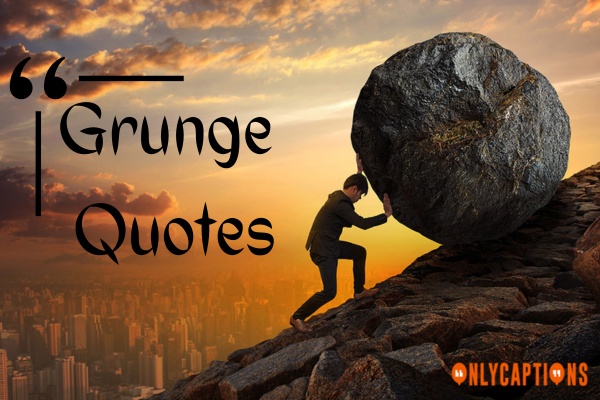 Grunge Quotes (2024)