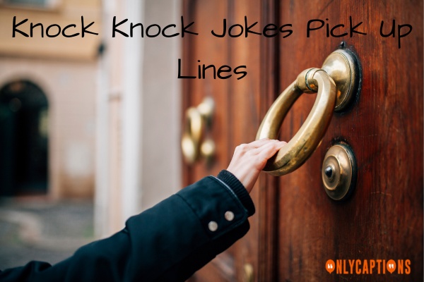 Knock Knock Jokes Pick Up Lines (2023)