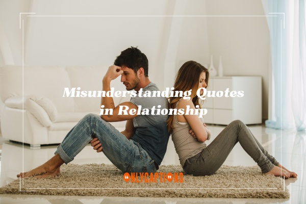 Misunderstanding Quotes in Relationship (2024)