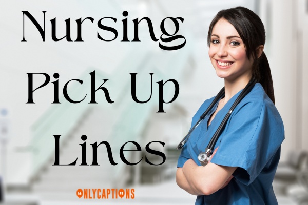 Nursing Pick Up Lines (2024)