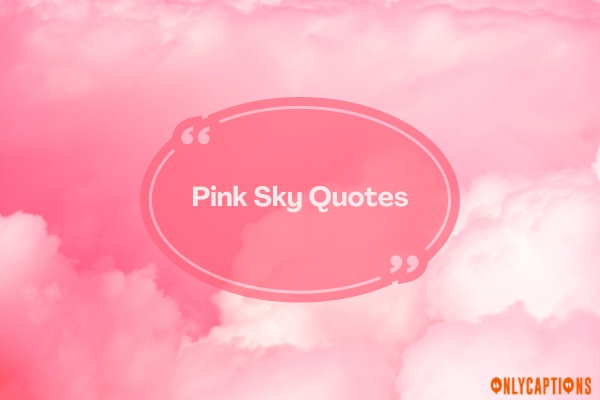 Pink Sky Quotes (2024) 