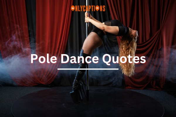 Pole Dance Quotes (2024)