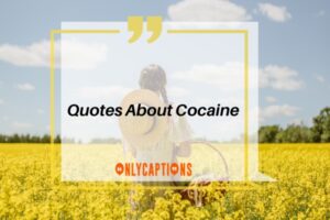 160+ Quotes About Cocaine (2024) Secrets Laid Bare in Words