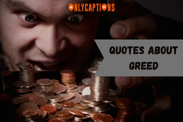 Quotes About Greed-OnlyCaptions