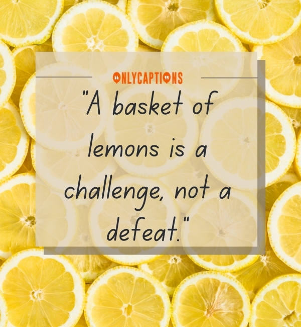 Quotes About Life Giving You Lemons 1-OnlyCaptions