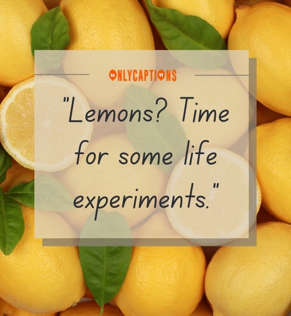 Quotes About Life Giving You Lemons 2-OnlyCaptions