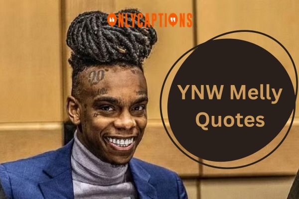 Ynw Melly Quotes (2024)