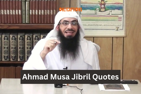 Ahmad Musa Jibril Quotes 1-OnlyCaptions