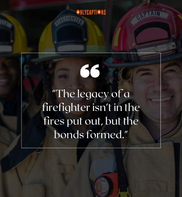 Brotherhood Firefighter Quotes 2 1-OnlyCaptions