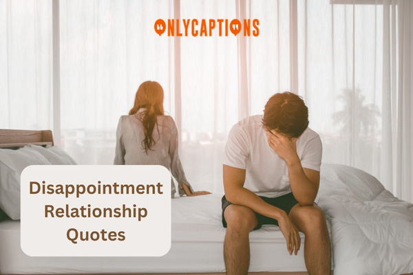 Disappointment Relationship Quotes (2024)