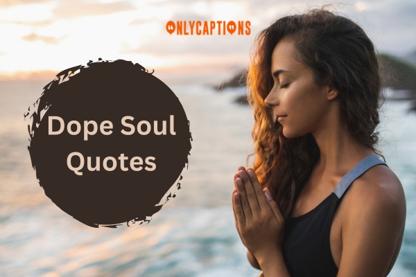 Dope Soul Quotes (2023)