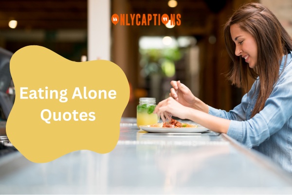 Eating Alone Quotes (2024)
