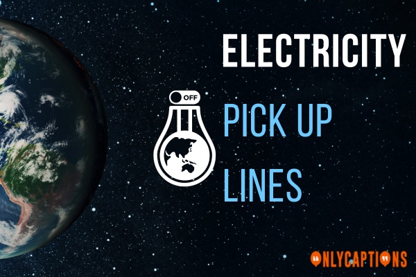Electricity Pick Up Lines (2023)