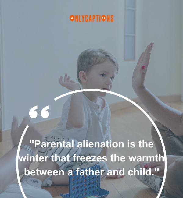Father Parental Alienation Quotes 2 1-OnlyCaptions