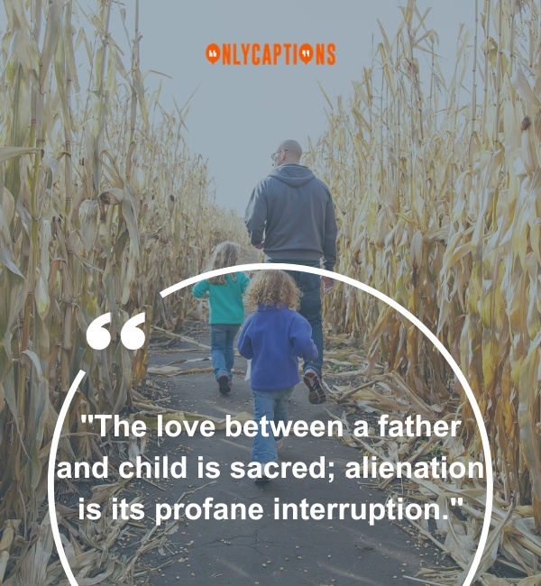 Father Parental Alienation Quotes 3-OnlyCaptions