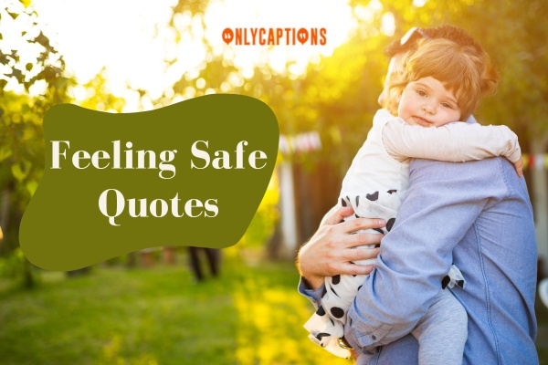 Feeling Safe Quotes 1-OnlyCaptions