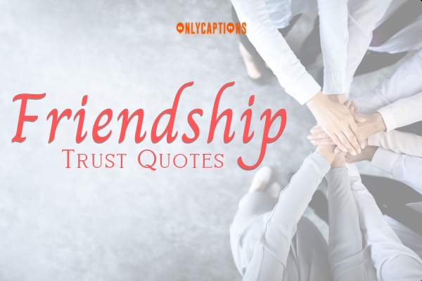 Friendship Trust Quotes (2024)